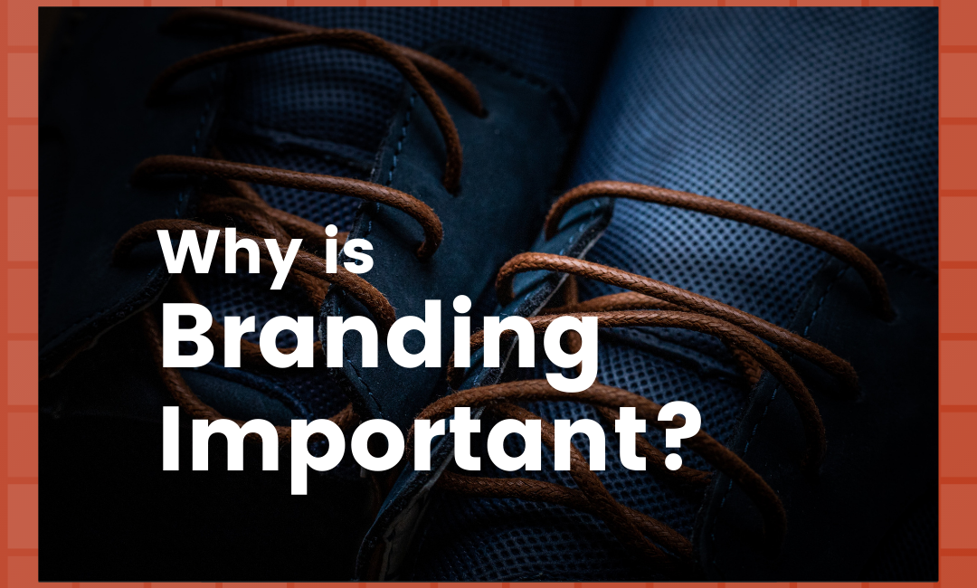 Why is branding important